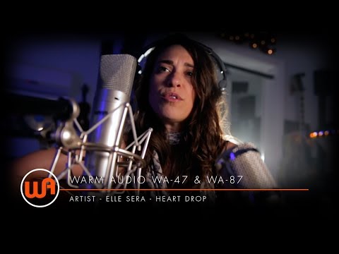 Warm Audio // Elle Sera - "Heart Drop" - WA-87 & WA-47 Condenser Microphones