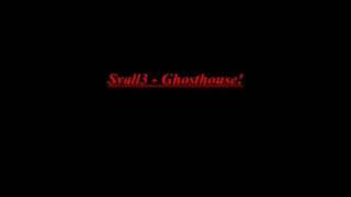 Svall3 - Ghosthouse