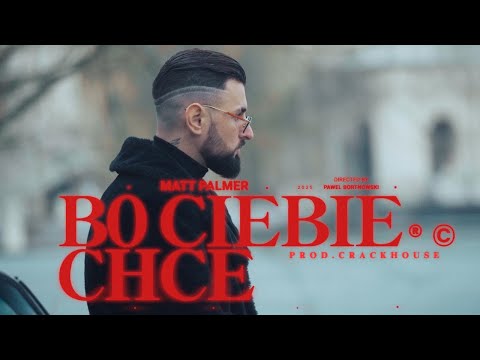 Matt Palmer - Bo Ciebie Chce (prod. CrackHouse)