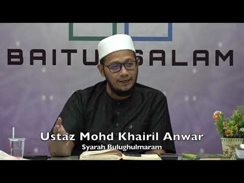 20190819 Ustaz Mohd Khairil Anwar : Syarah Bulughulmaram
