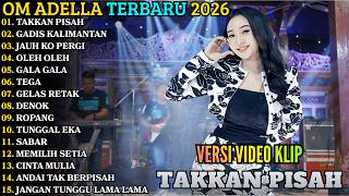 Download lagu ADELLA FULL ALBUM TERBARU 2026 - TAKKAN PISAH - GADIS MANIS KALIMANTAN - ADELLA TERBARU mp3