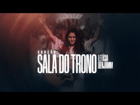 Letícia Benjamim (feat. Grupo Anjus) - Canção da Sala do Trono (Throne Room Song)