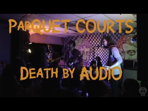 Parquet Courts @ Death by Audio (Full Set)