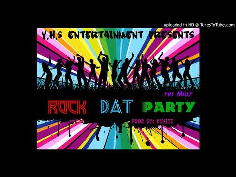 Yhs Milly - Rock Dat Party (Prod. By DWizz)