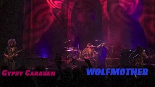 WOLFMOTHER - Gypsy Caravan - LIVE from TORONTO