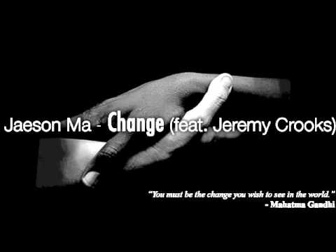 Jaeson Ma - Change (feat. Jeremy Crooks)