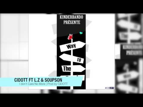 CiDOTT Ft L.Z & Soupson - I don't care no more  | No Covers 4 Ep 5