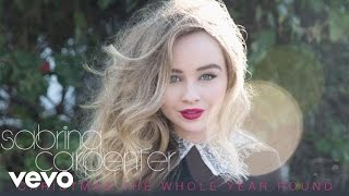Sabrina Carpenter - Christmas the Whole Year Round (Audio Only)