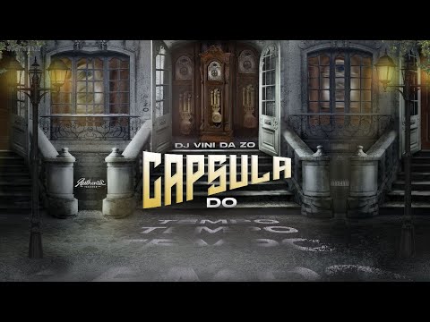 SET - CAPSULA DO TEMPO (DJ VINI DA ZO) ⏰🌊