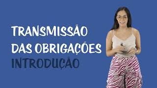 Direito Civil - Transmissão das Obrigações - Introdução