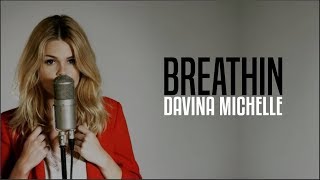 Ariana Grande - breathin (Davina Michelle cover)(Lyrics)