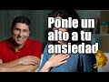 Ponle un alto a tu ansiedad | Por el Placer de Vivir con el Dr. César Lozano