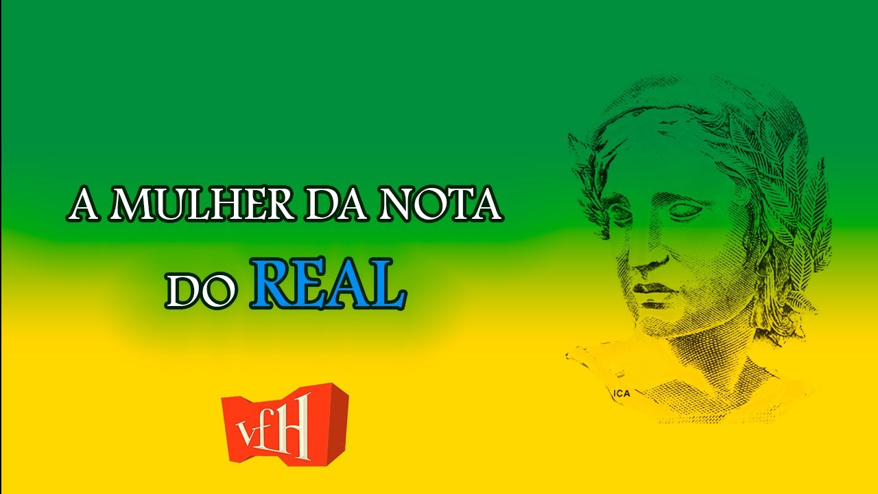 QUEM É A MULHER QUE APARECE NAS NOTAS do REAL?