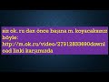 OK RU SİTESİNDEN VİDEO İNDİRME KESİN ÇÖZÜM