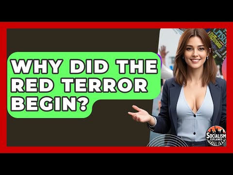 Why Did The Red Terror Begin? - Socialism Explained