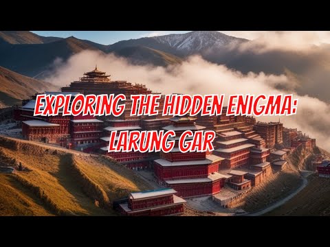 Exploring Larung Gar's Enigmatic Past: Defying All Boundaries #travel #history
