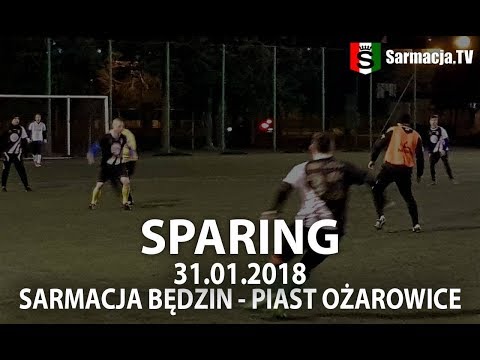 Sparing: BKS Sarmacja Będzin - Piast Ożarowice, 31.01.2018 r.