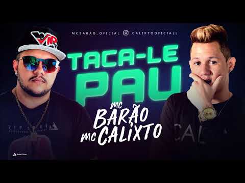MC Barão e MC Calixto - Taca - le pau (Canal Brega Exclusivo)
