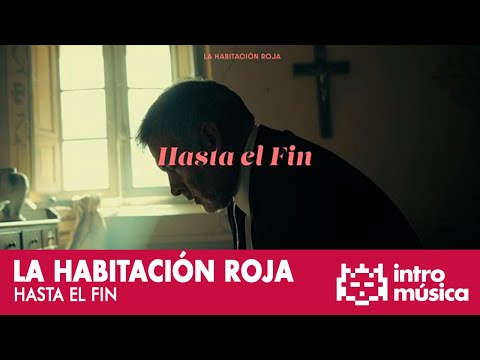 La Habitación Roja - Hasta el Fin (videoclip oficial)