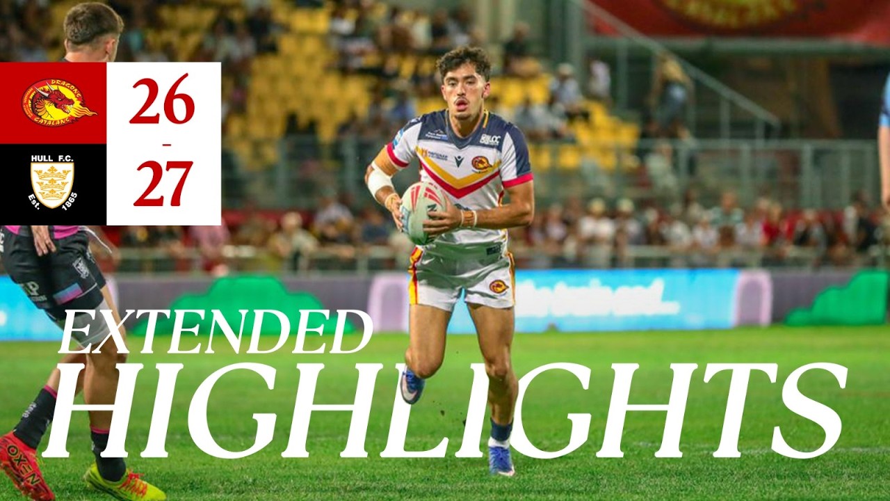 Le Résumé - Dragons Catalans vs Hull FC