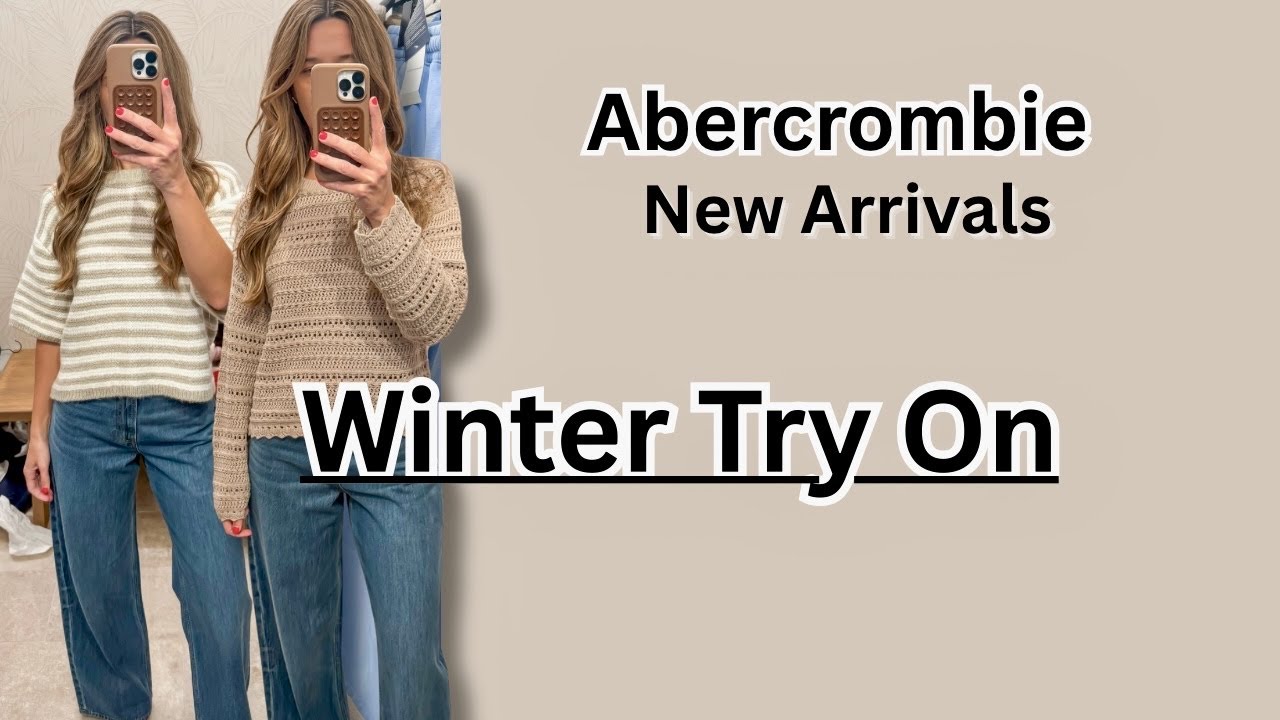 Abercrombie New Arrivals | Winter In Store Try-On Haul