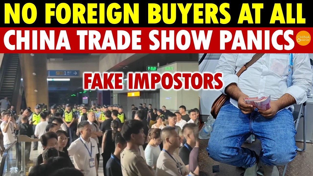 No Foreign Buyers at All! China Trade Show Panics, Hires Fake Foreigners—Exhibitors Protest Angrily