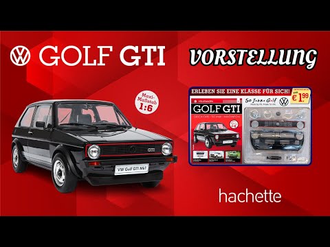 Hachette VW Golf GTI 1:6 - Project presentation