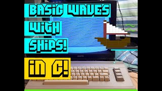 Commodore 64 Basic Waves with Ships in C (part two)