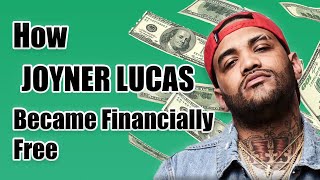How JOYNER LUCAS became Financially Free