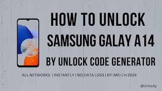 How To Unlock Samsung Galaxy A14 FREE by Unlock Code in 2024