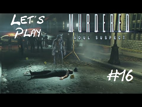 Let's Play Murdered Soul Suspect pt 16 Demons and Trains