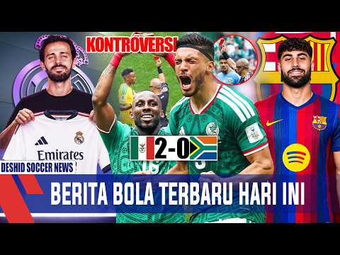 Piala Dunia 2026: DRAMA 3 Kartu Merah, Meksiko Hajar Afrika Selatan 🔥 Bernardo Silva ke Real Madrid