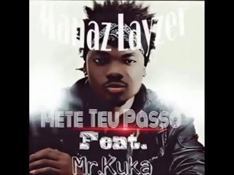 Mánaz Layzer & Mr Kuka   Mete Teu Passo  Kizomba 2o16