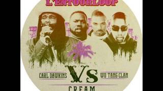 L'Entourloop WuTangClan vs Carl Dawkins CR.E.A.M