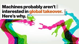 Machines probably aren’t interested in global takeover. Here’s why. | Gary Marcus