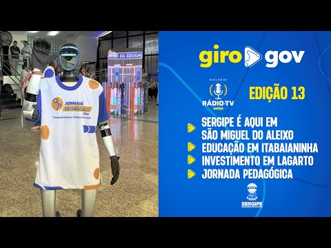 GIRO GOV #13|Entregas no interior, Jornada Pedagógica e Sergipe é Aqui em Aleixo -GOVERNO DE SERGIPE