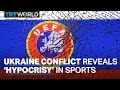 People highlight hypocrisy in sports over Ukraine war