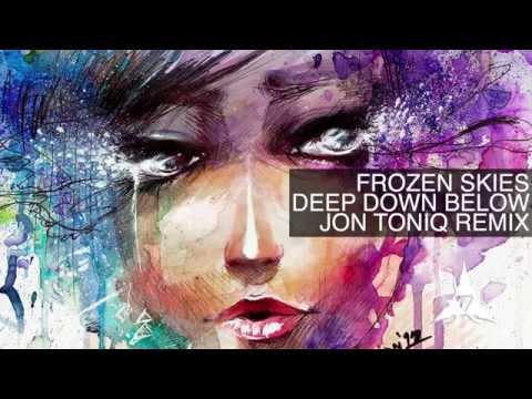 Frozen Skies - Deep Down Below (Jon Toniq Remix)