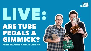 Video thumbnail for LIVE: Why Tube Pedals Exist (w/ Browne Amplification) by JHS Pedals