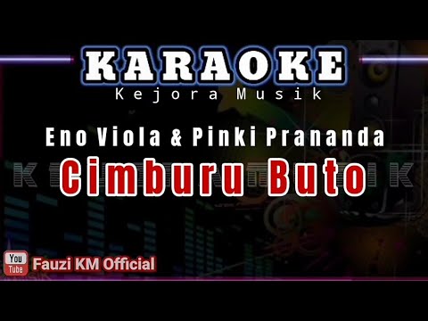 CIMBURU BUTO - Eno Viola feat Pinki Prananda [Karaoke/Lirik]