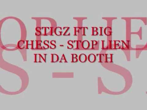 STIGZ FT BIG CHESS - STOP LIEN IN DA BOOTH