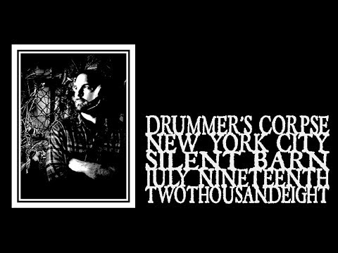 Mike Pride's Drummer's Corpse - Silent Barn 2008