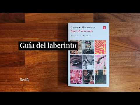 Guía del laberinto: Física de la tristeza, de Gueorgui Gospodínov