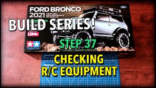 Tamiya Ford Bronco 2021 Build Series! - Step 37 - Checking the R/C Equipment