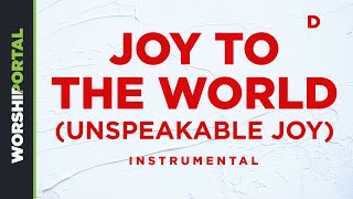 Joy To The World (Unspeakable Joy) [No Key Change] - Original Key - D - Instrumental