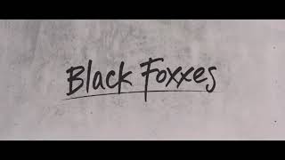 Black Foxxes - You Gotta Grow (Official video)