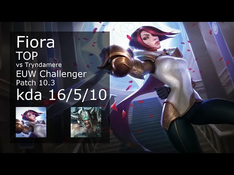 Fiora Top vs Tryndamere - EUW Challenger 16/5/10 Patch 10.3 Gameplay