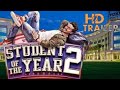 Student Of The Year Movie HD Trailer 2018
