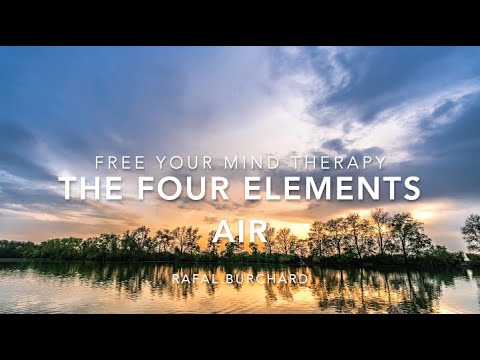 The Four Elements AIR, RELAXING music and 1h HD VIDEO, Free Your Mind Channel #FreeYourMindTherapy