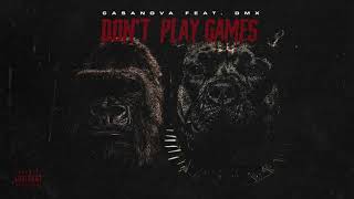 Casanova ft. DMX - Don&#39;t Play Games (Official Audio)